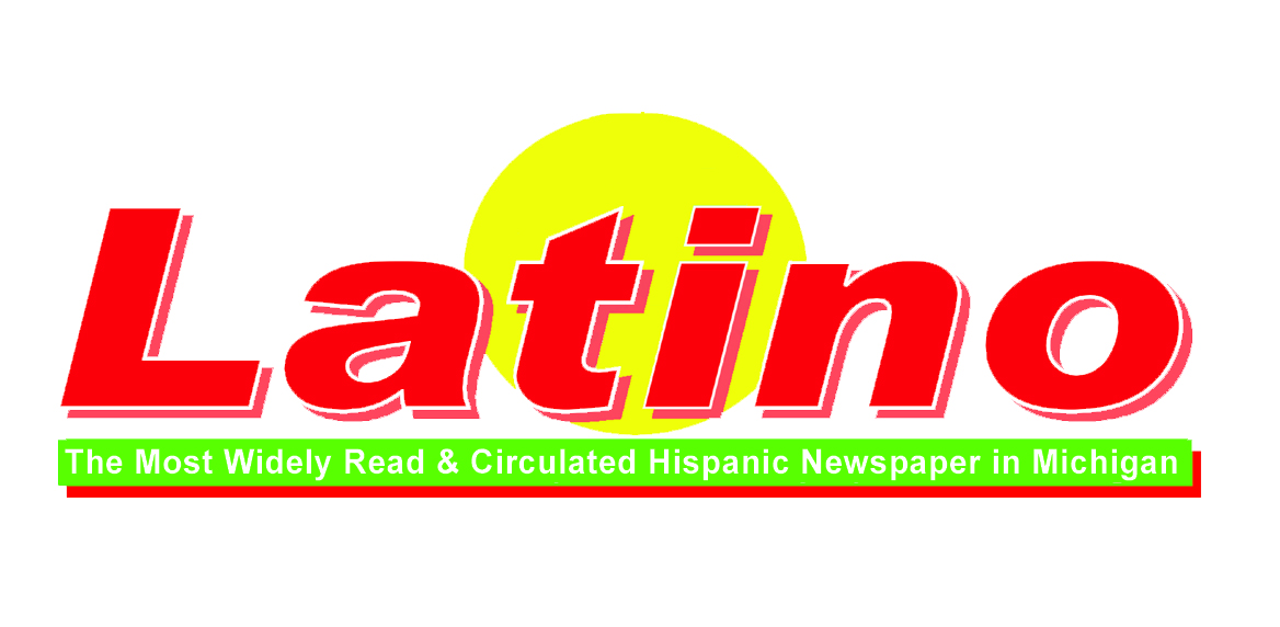 Latino - The Most Widely Read & Circulated Hispanic Newspaper in Michigan